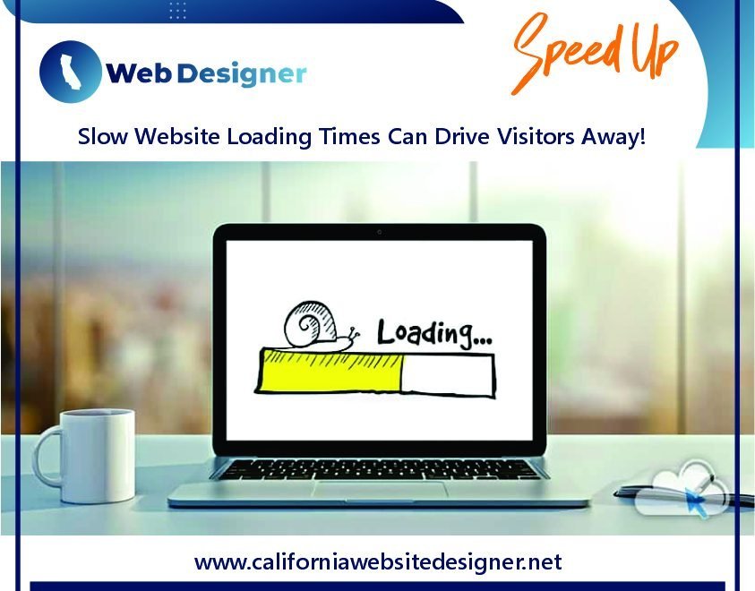 Slow Website Loading Times: How California Website Designer Can Help Improve User Experience