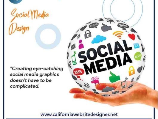Steps To Create Eye-Catching Social Media Graphics with California Website Designer