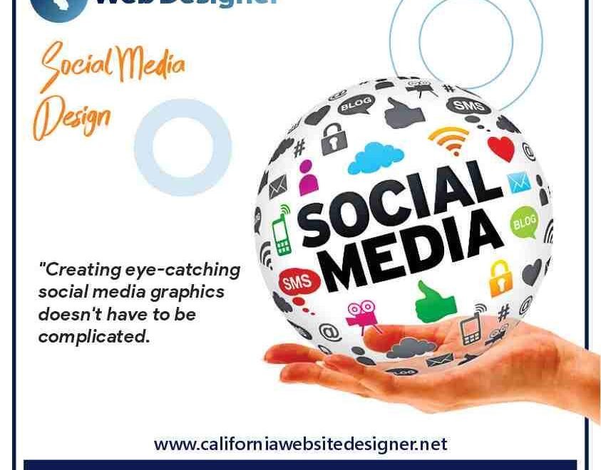 Steps To Create Eye-Catching Social Media Graphics with California Website Designer