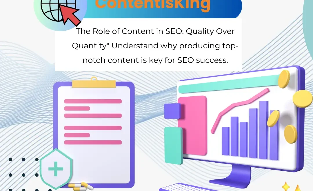 7 Ways of The Role of Content in SEO: Quality over Quantity