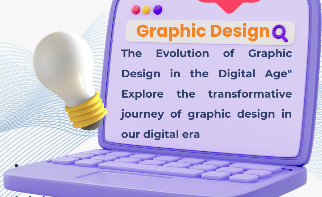 5 Dynamic Ways Of The Empower Positive Evolution of Graphic Design in the Digital Age