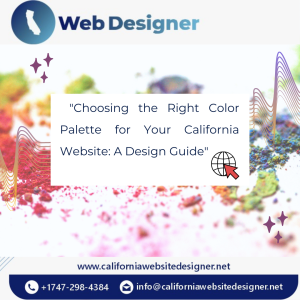Choosing the Right Color Palette for Your Dynamic California Website: A Design Guide